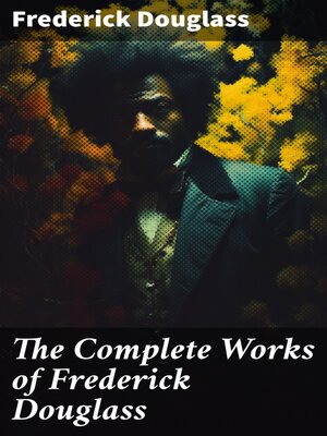 cover image of The Complete Works of Frederick Douglass